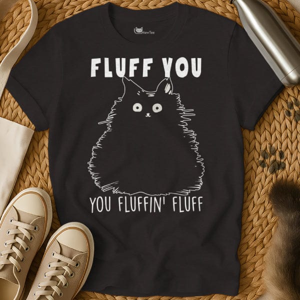 MewTee Black / S Fluff You You Fluffin Fluff | Cat Tee