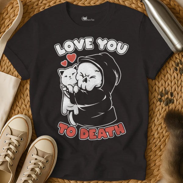 MewTee Black / S Love You To Death Shirt
