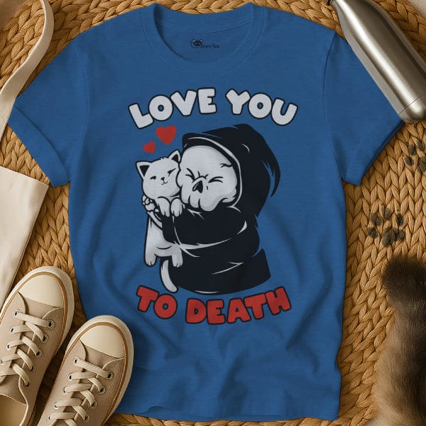 MewTee Blue / S Love You To Death Shirt