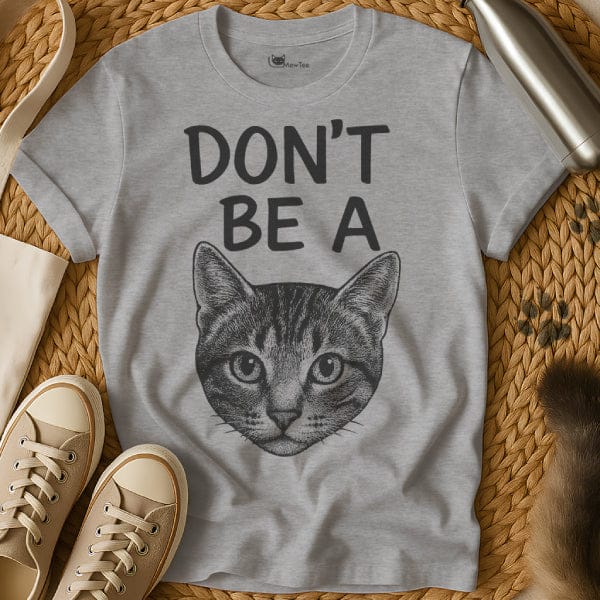 MewTee Gray / S Dont Be A Shirt