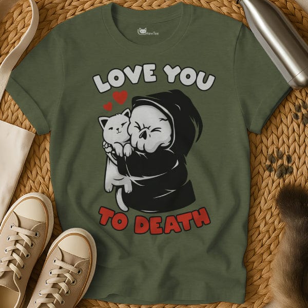 MewTee Military Green / S Love You To Death Shirt