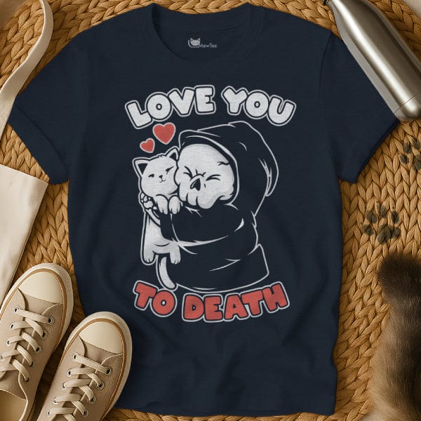 MewTee Navy / S Love You To Death Shirt