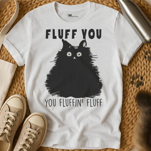 MewTee White / S Fluff You You Fluffin Fluff | Cat Tee