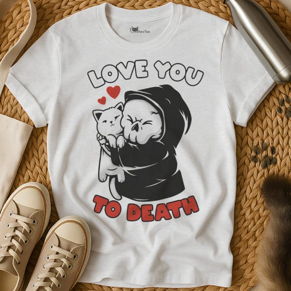 MewTee White / S Love You To Death Shirt