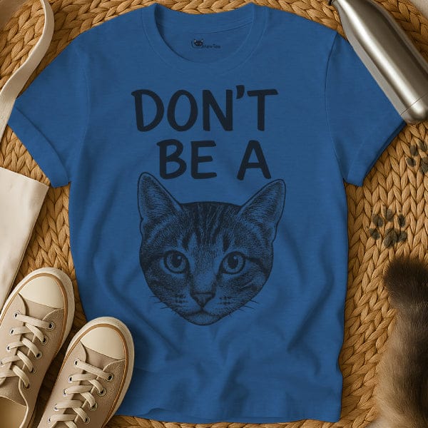 MewTee Blue / S Dont Be A Shirt