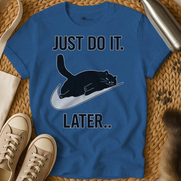 MewTee Blue / S Just Do It Later T Shirt | Cat Tee