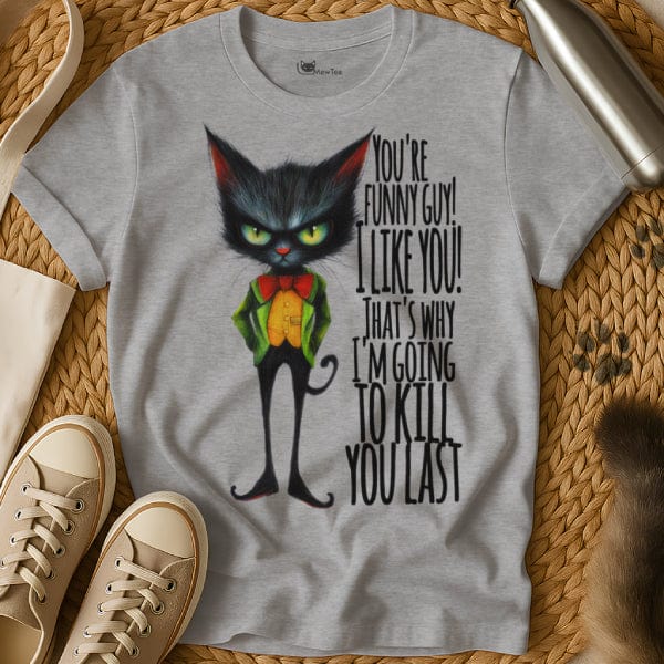 MewTee Gray / S You Funny I Kill You Last | Cat Tee