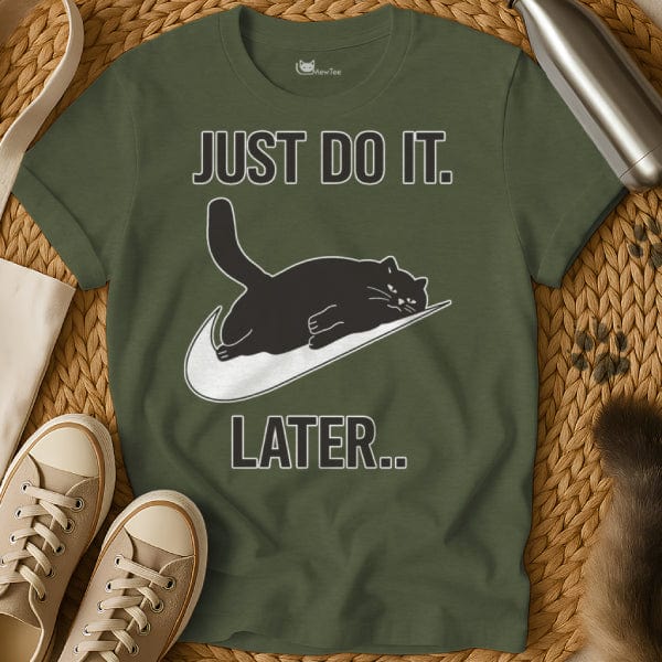 MewTee Military Green / S Just Do It Later T Shirt | Cat Tee
