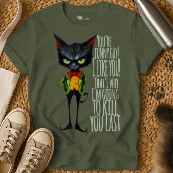 MewTee Military Green / S You Funny I Kill You Last | Cat Tee