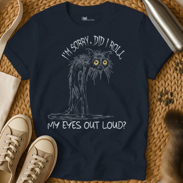 MewTee Navy / S Did I Roll My Eyes Out Loud Shirt