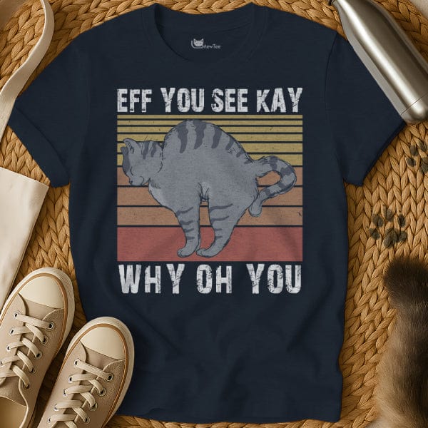 MewTee Navy / S Eff You See Kay Shirt | Cat Tee
