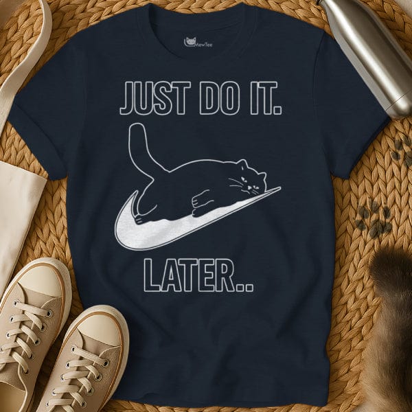 MewTee Navy / S Just Do It Later T Shirt | Cat Tee