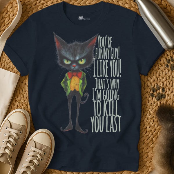 MewTee Navy / S You Funny I Kill You Last | Cat Tee