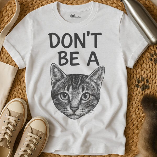 MewTee White / S Dont Be A Shirt