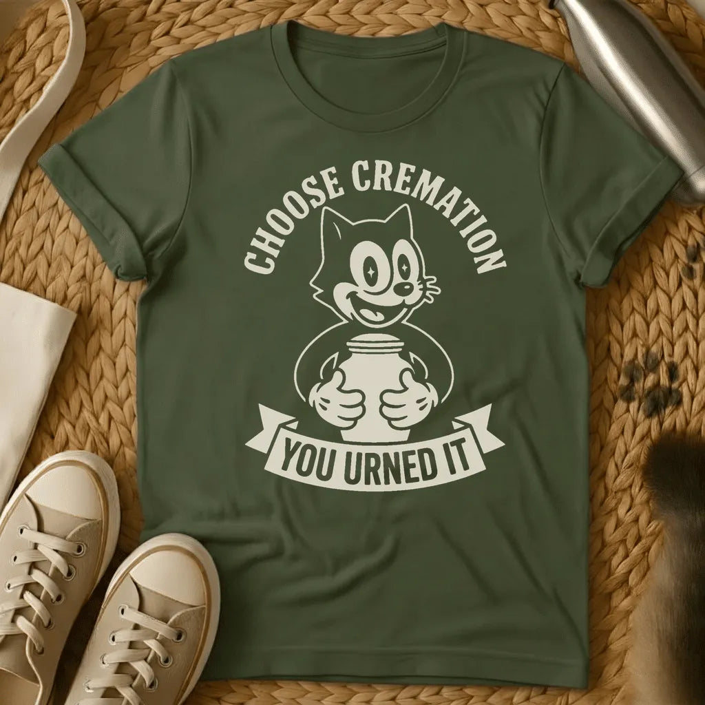 Military Green - Military green t-shirt with retro cartoon cat holding a cremation urn, arched text reading Choose Cremation and banner reading You Urned It