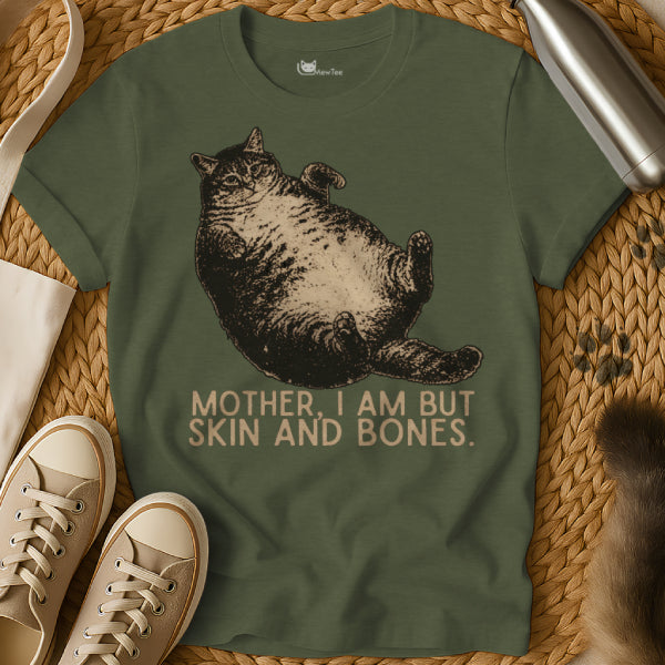 Mother I Am But Skin And Bones Shirt