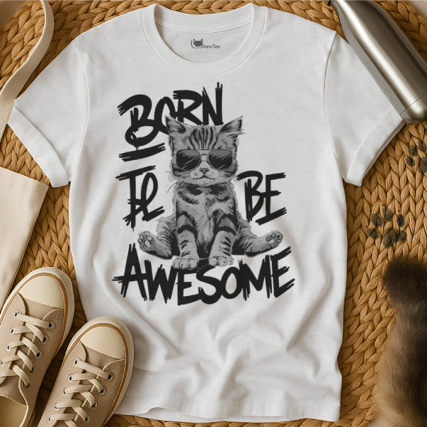 Born To Be Awesome Shirt