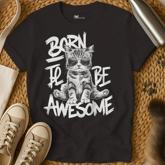 Born To Be Awesome Shirt
