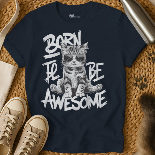 Born To Be Awesome Shirt