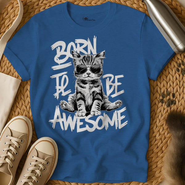 Born To Be Awesome Shirt