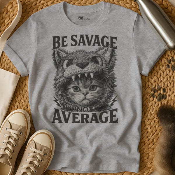 Be Savage Not Average Shirt