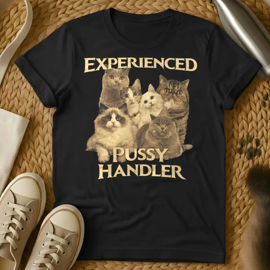 Experienced Pussy Handler Shirt - Black T-Shirt - cat hair don't care, mock certification apparel, risqué cat humor