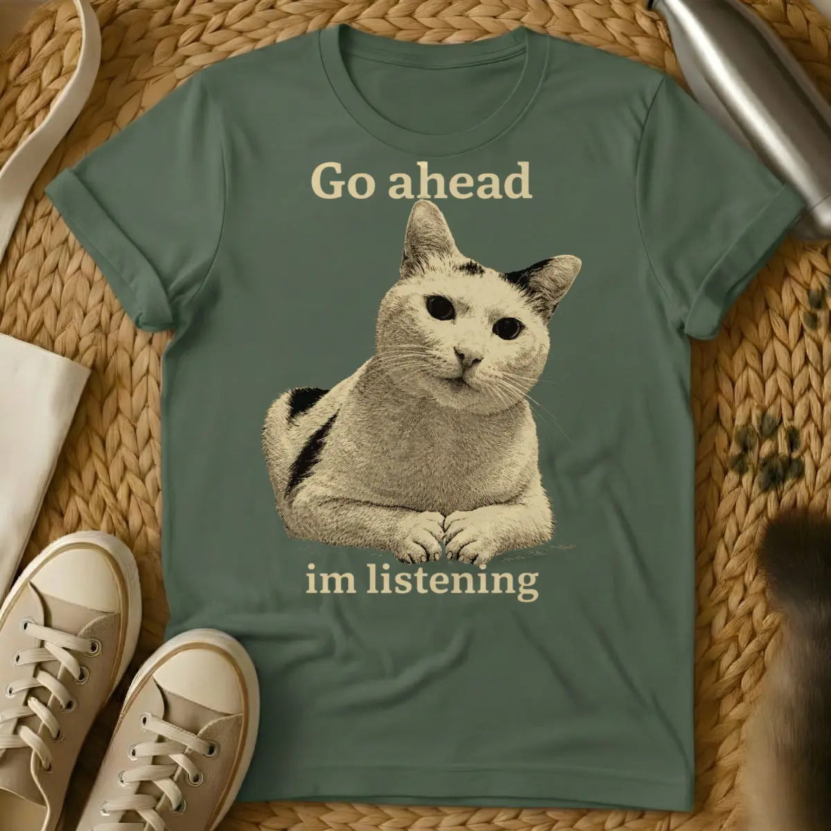 Go Ahead Im Listening Shirt - Military Green Cat T-Shirt