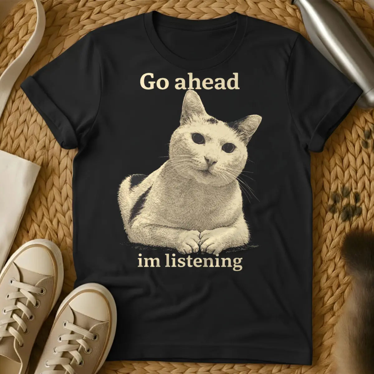 Go Ahead Im Listening Shirt - Black Cat T-Shirt