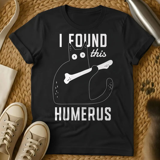 I Found This Humerus Cat Shirt - Black Cat T-Shirt