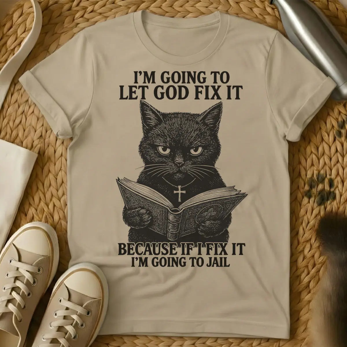 Jesus Fix It Shirt - Sand Cat T-Shirt