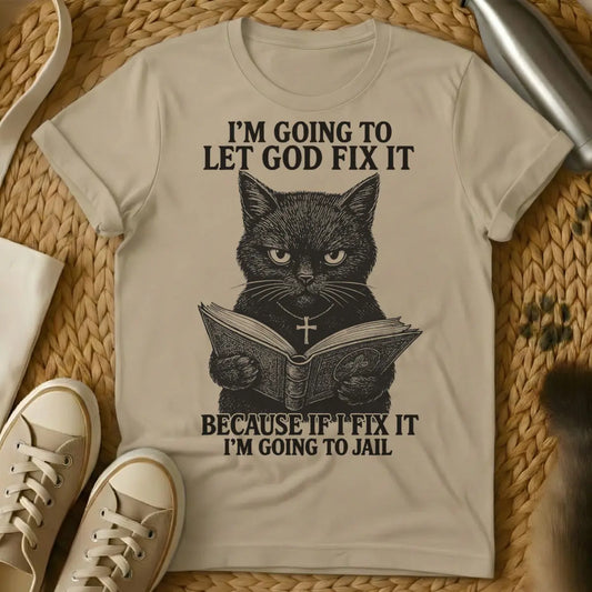 Jesus Fix It Shirt - Sand Cat T-Shirt