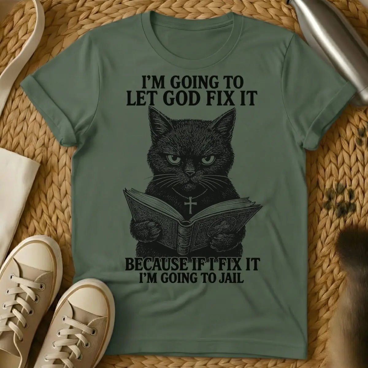 Jesus Fix It Shirt - Military Green Cat T-Shirt