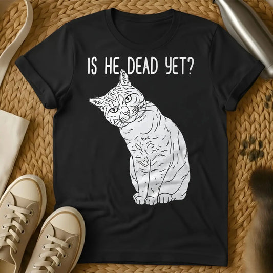 Is He Dead Cat Shirt - Black Cat T-Shirt