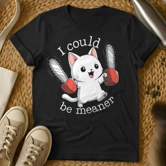I Could Be Meaner Shirt - Black Cat T-Shirt