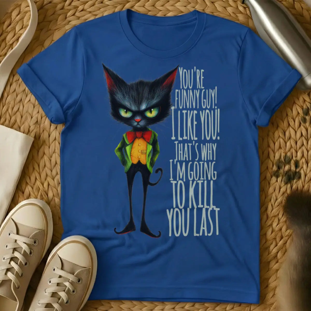 You Funny I Kill You Last Cat Tee - Blue Cat T-Shirt