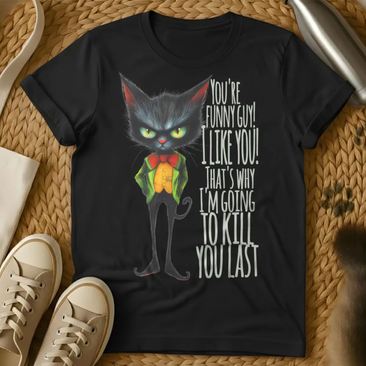 You Funny I Kill You Last Cat Tee - Black Cat T-Shirt