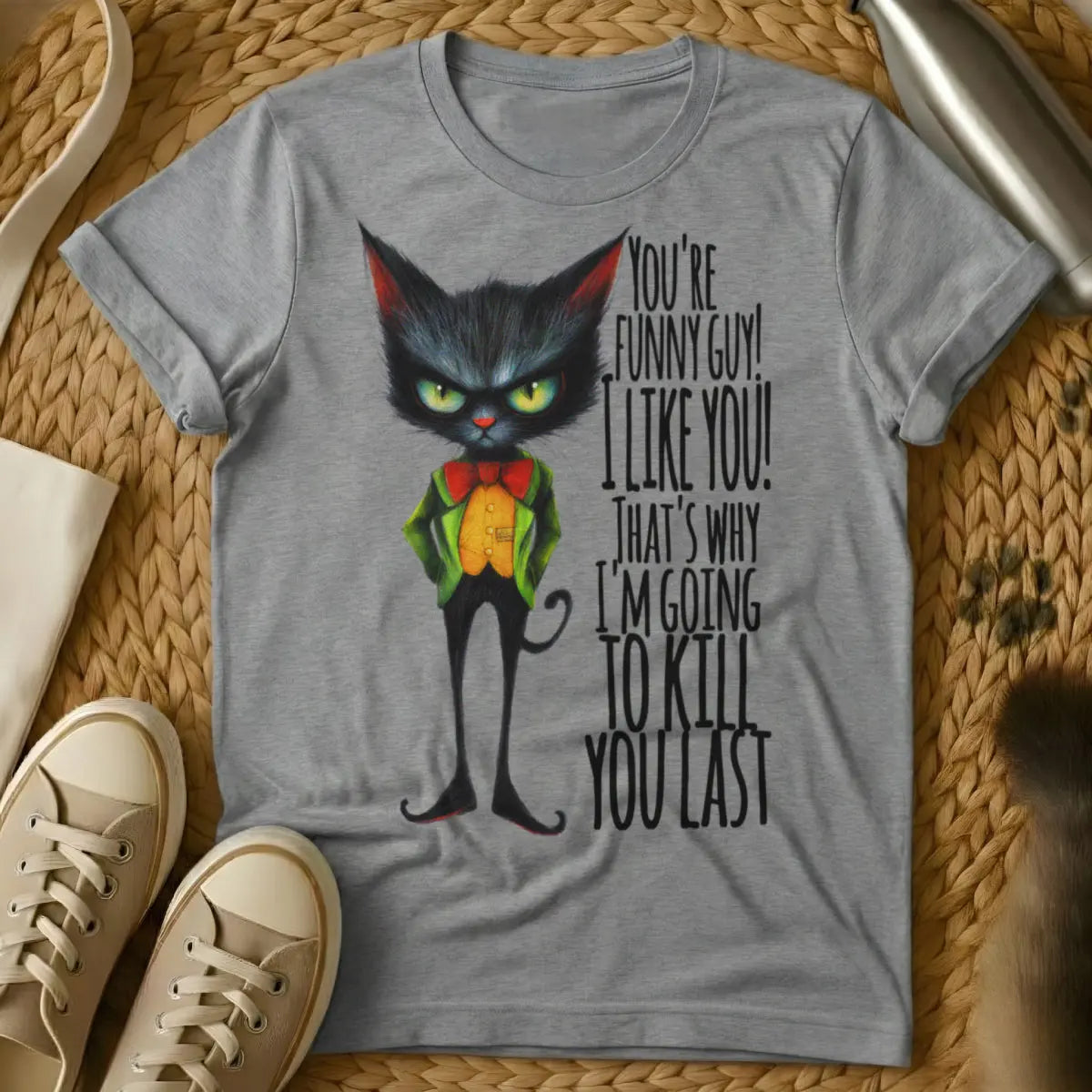 You Funny I Kill You Last Cat Tee - Gray Cat T-Shirt